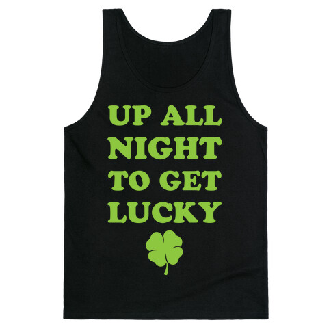 Up All Night To Get Lucky Tank Top