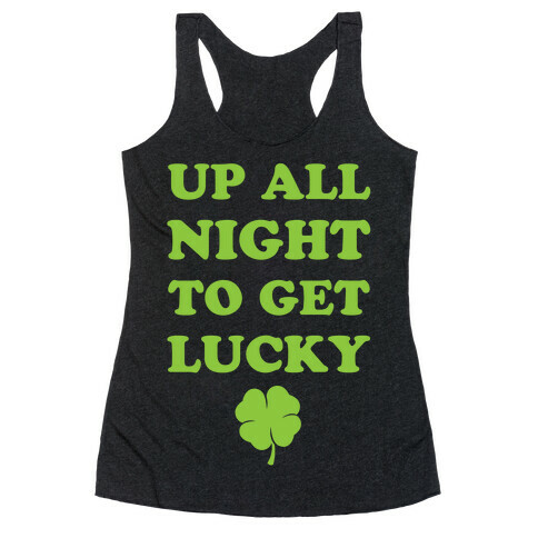 Up All Night To Get Lucky Racerback Tank Top