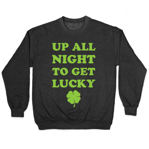 Up All Night To Get Lucky Pullover