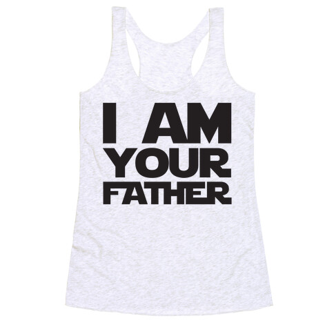 I Am Your Father Racerback Tank Top