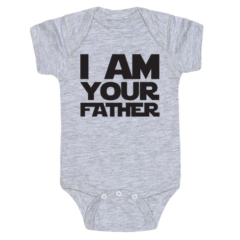 I Am Your Father Baby One-Piece