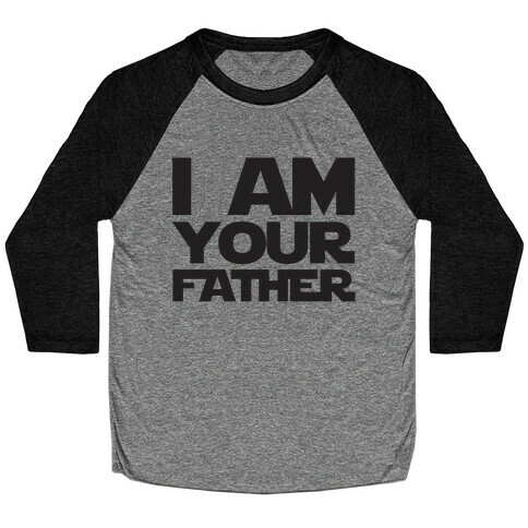 I Am Your Father Baseball Tee