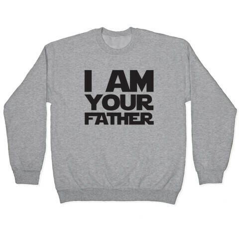 I Am Your Father Pullover