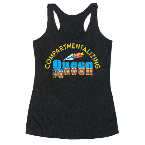 Compartmentalizing Queen Racerback Tank Top