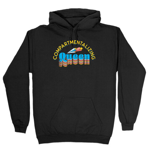 Compartmentalizing Queen Hooded Sweatshirt