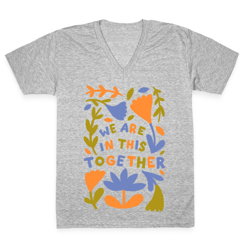 We Are In This Together Plants and Flowers V-Neck Tee Shirt