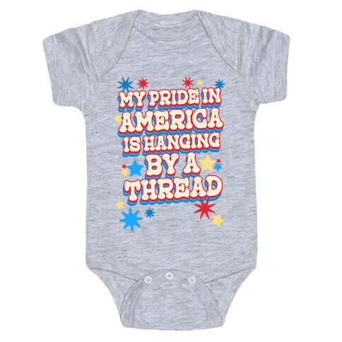 My Pride In America is Hanging By a Thread Baby One-Piece