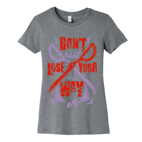 Don't Lose Your Way Womens T-Shirt