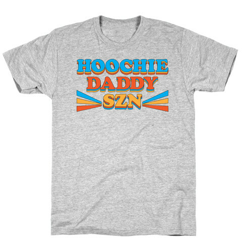 Hoochie Daddy Szn T-Shirt
