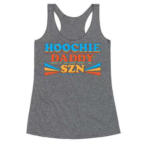 Hoochie Daddy Szn Racerback Tank Top