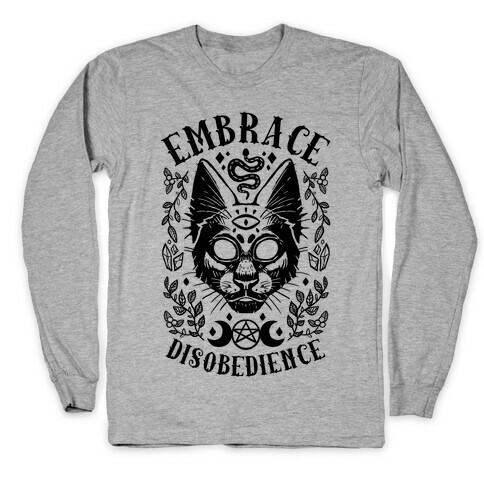 Embrace Disobedience Long Sleeve T-Shirt