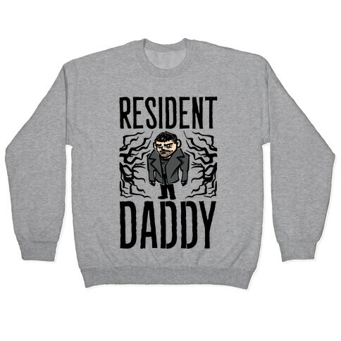 Resident Daddy Parody Pullover