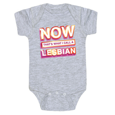 Now That's What I Call A Lesbian Baby One-Piece