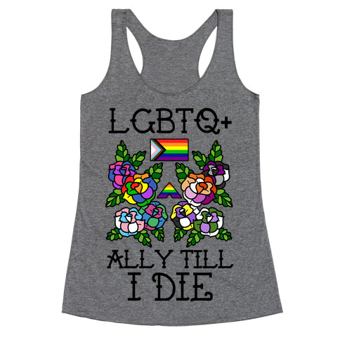 LGBTQ+ Ally Till I Die Racerback Tank Top