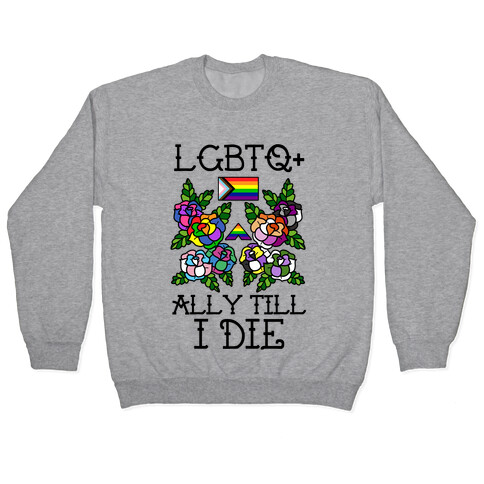 LGBTQ+ Ally Till I Die Pullover