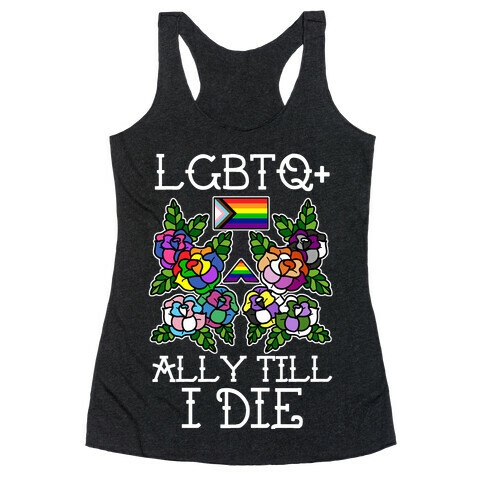 LGBTQ+ Ally Till I Die Racerback Tank Top