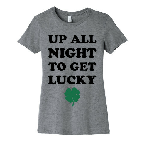 Up All Night To Get Lucky Womens T-Shirt