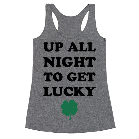 Up All Night To Get Lucky Racerback Tank Top