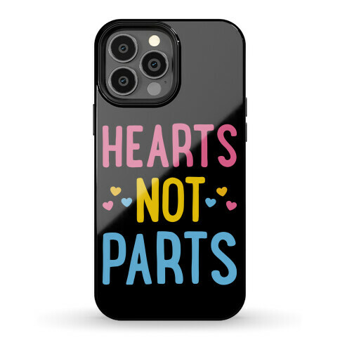 Hearts Not Parts (Pansexual) Phone Case