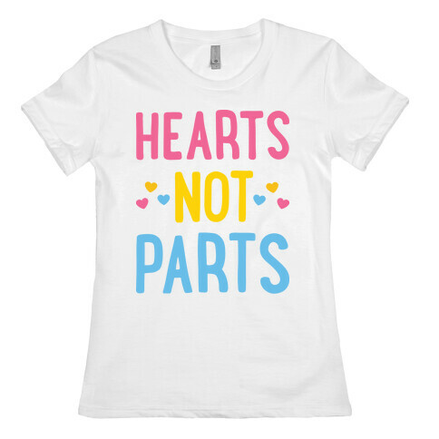 Hearts Not Parts (Pansexual) Womens T-Shirt