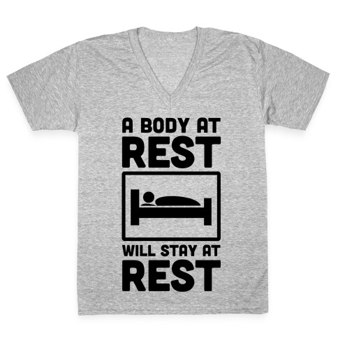 A Body at Rest Will Remain at Rest V-Neck Tee Shirt