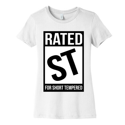 Rated ST For Short Tempered Womens T-Shirt