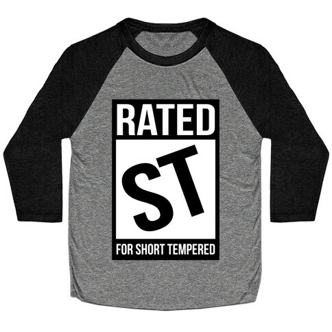 Rated ST For Short Tempered Baseball Tee