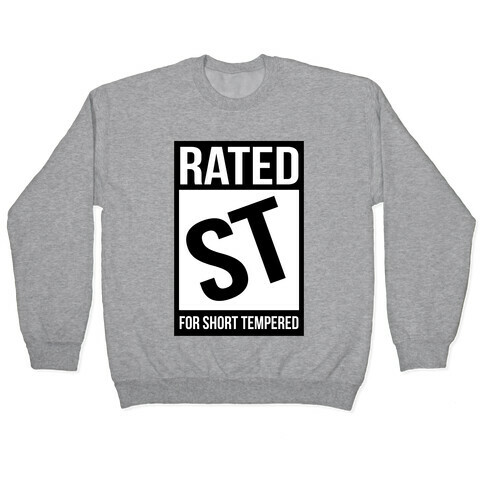 Rated ST For Short Tempered Pullover