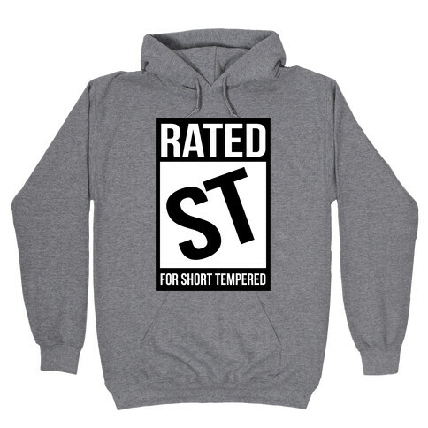 Rated ST For Short Tempered Hooded Sweatshirt