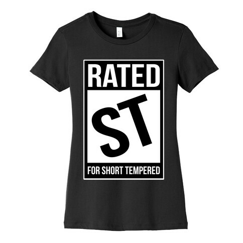 Rated ST For Short Tempered Womens T-Shirt