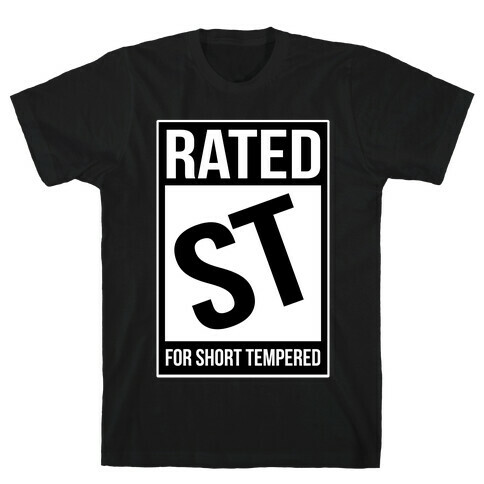 Rated ST For Short Tempered T-Shirt