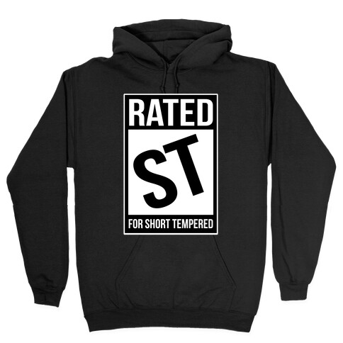 Rated ST For Short Tempered Hooded Sweatshirt