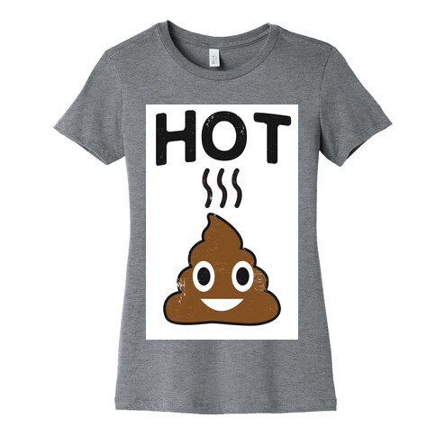 Hot Shit Womens T-Shirt