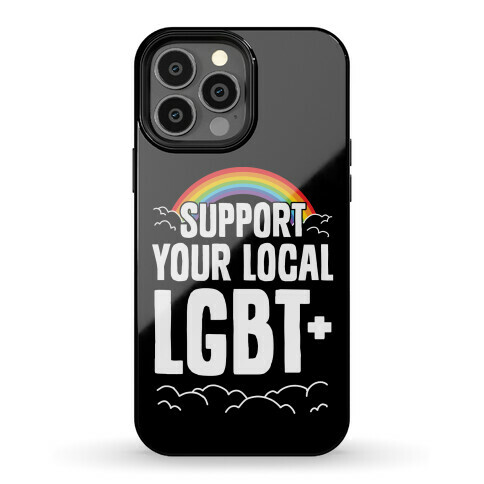 Support Your Local LGBT+ Phone Case