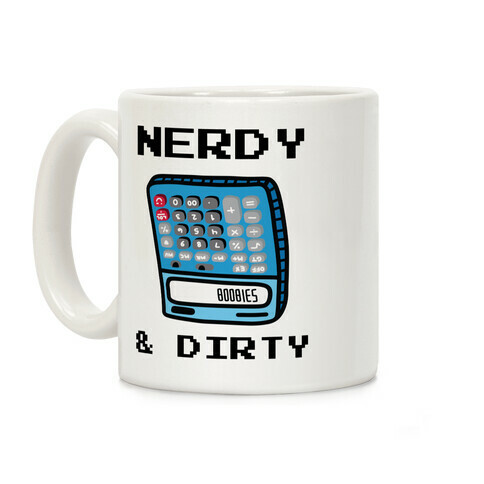 Nerdy & Dirty Coffee Mug