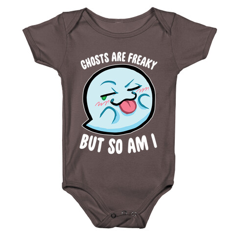 Ghosts Are Freaky, But So Am I Baby One-Piece