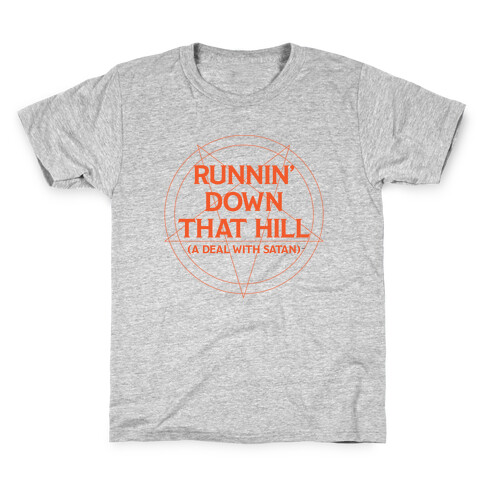 Runnin' Down That Hill (A Deal With Satan) Parody Kids T-Shirt