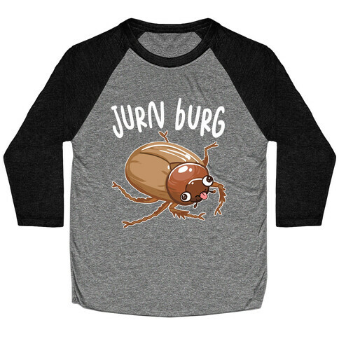 Jurn Burg Derpy June Bug Baseball Tee