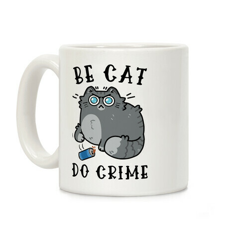 Be Cat Do Crime Coffee Mug