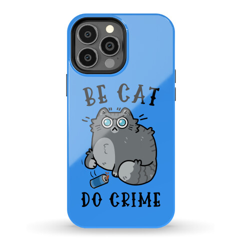 Be Cat Do Crime Phone Case