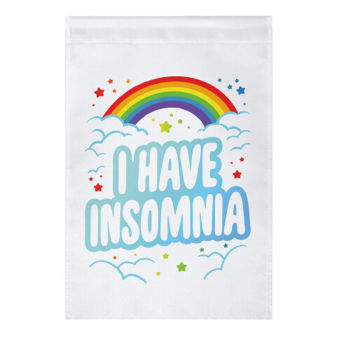 I Have Insomnia Garden Flag