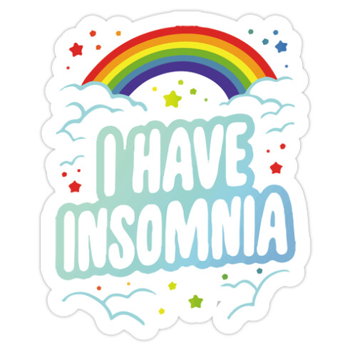 I Have Insomnia Die Cut Sticker