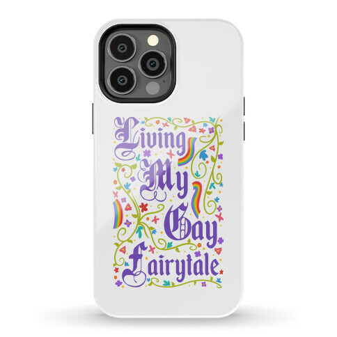 Living My Gay Fairytale Phone Case