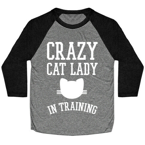 Crazy Cat Lady In Training Baseball Tee