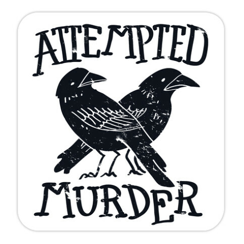 Ateempted Murder Die Cut Sticker