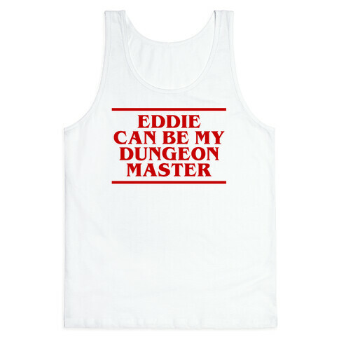 Eddie Can be My Dungeon MAster Tank Top