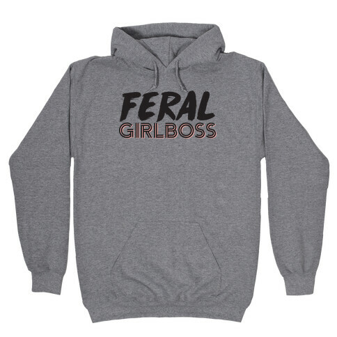 Feral Girlboss Hooded Sweatshirt