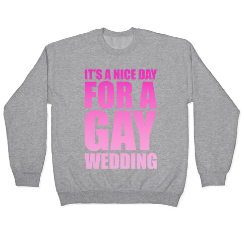 Nice Day for a Gay Wedding Pullover