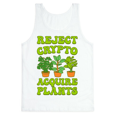 Reject Crypto Acquire Plants Tank Top