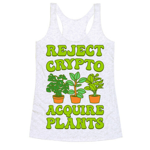 Reject Crypto Acquire Plants Racerback Tank Top